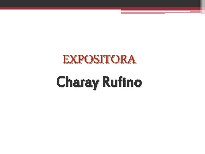 EXPOSITORA Charay Rufino 
