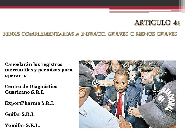 ARTICULO 44 PENAS COMPLEMENTARIAS A INFRACC. GRAVES O MENOS GRAVES Cancelarán los registros mercantiles