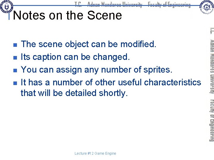 Notes on the Scene n n The scene object can be modified. Its caption