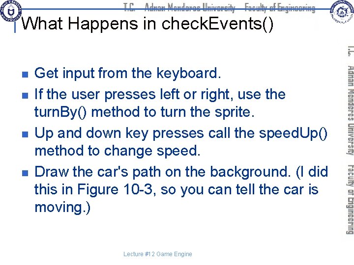 What Happens in check. Events() n n Get input from the keyboard. If the
