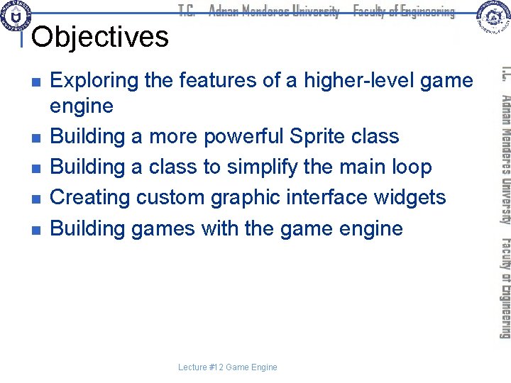 Objectives n n n Exploring the features of a higher-level game engine Building a