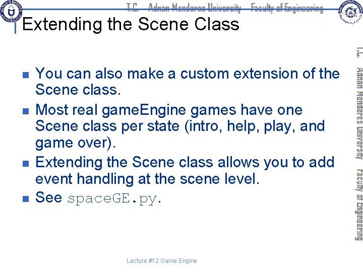 Extending the Scene Class n n You can also make a custom extension of