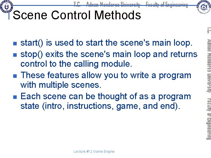 Scene Control Methods n n start() is used to start the scene's main loop.