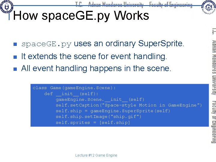 How space. GE. py Works n space. GE. py uses an ordinary Super. Sprite.