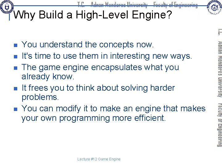 Why Build a High-Level Engine? n n n You understand the concepts now. It's