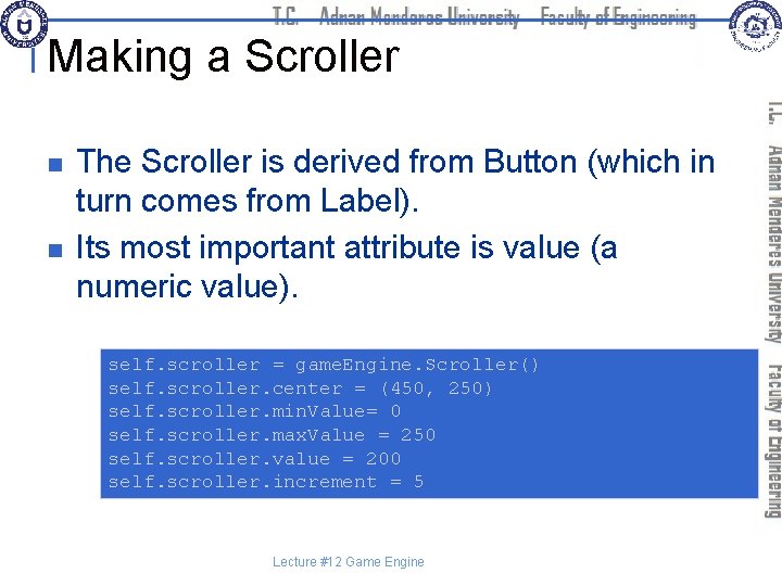 Making a Scroller n n The Scroller is derived from Button (which in turn