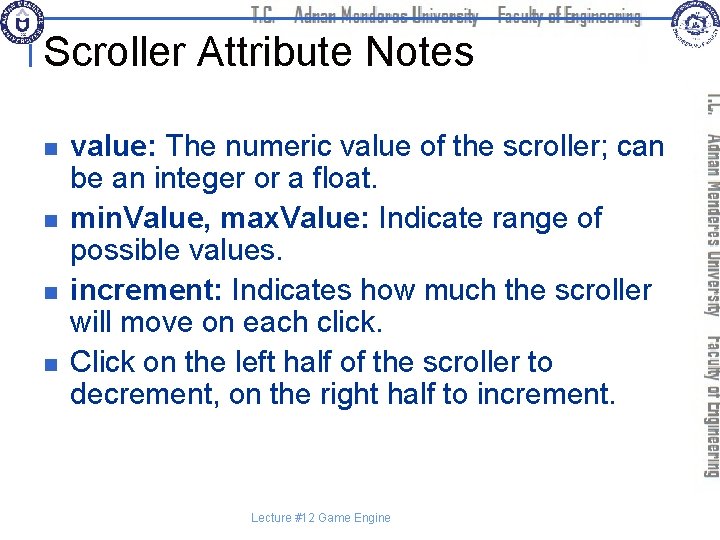 Scroller Attribute Notes n n value: The numeric value of the scroller; can be