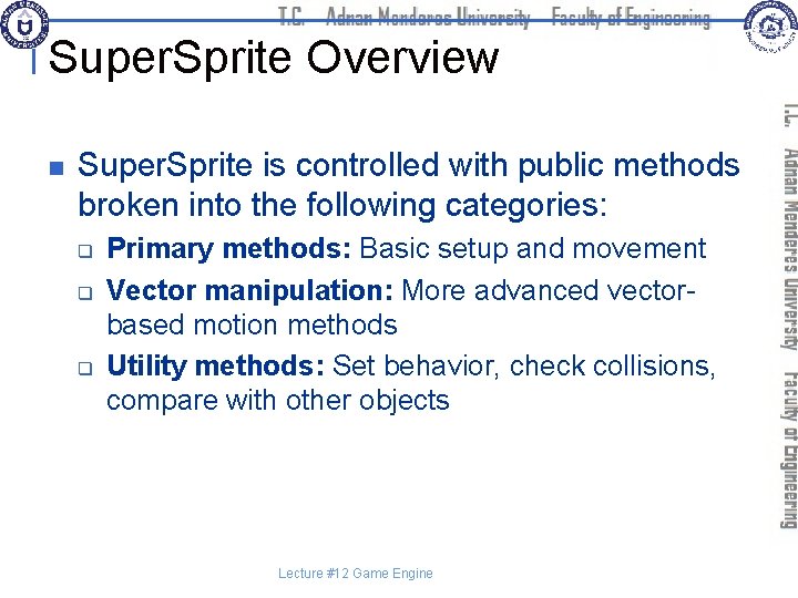 Super. Sprite Overview n Super. Sprite is controlled with public methods broken into the