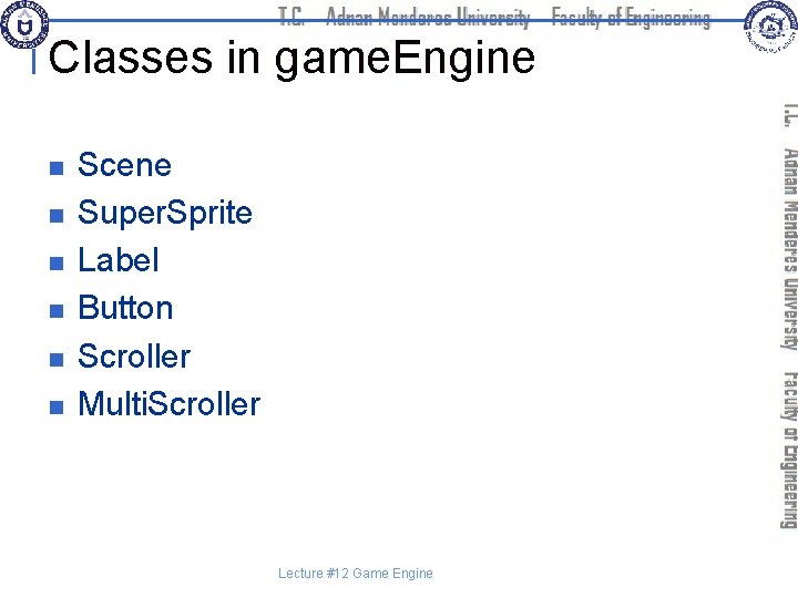 Classes in game. Engine n n n Scene Super. Sprite Label Button Scroller Multi.