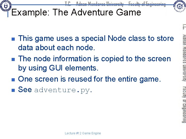 Example: The Adventure Game n n This game uses a special Node class to