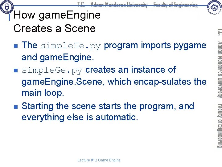 How game. Engine Creates a Scene n n n The simple. Ge. py program