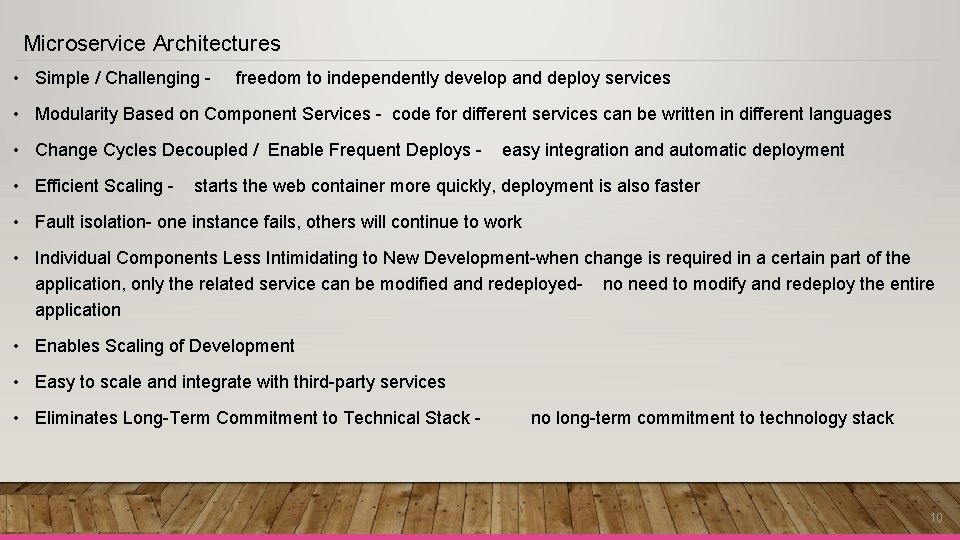 Microservice Architectures • Simple / Challenging - freedom to independently develop and deploy services Microservice Architectures • Simple / Challenging - freedom to independently develop and deploy services