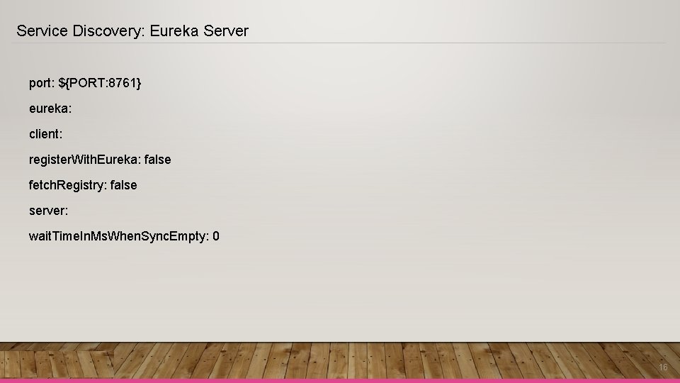 Service Discovery: Eureka Server port: ${PORT: 8761} eureka: client: register. With. Eureka: false fetch. Service Discovery: Eureka Server port: ${PORT: 8761} eureka: client: register. With. Eureka: false fetch.