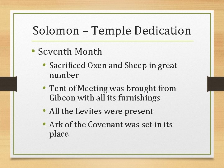 Solomon – Temple Dedication • Seventh Month • Sacrificed Oxen and Sheep in great