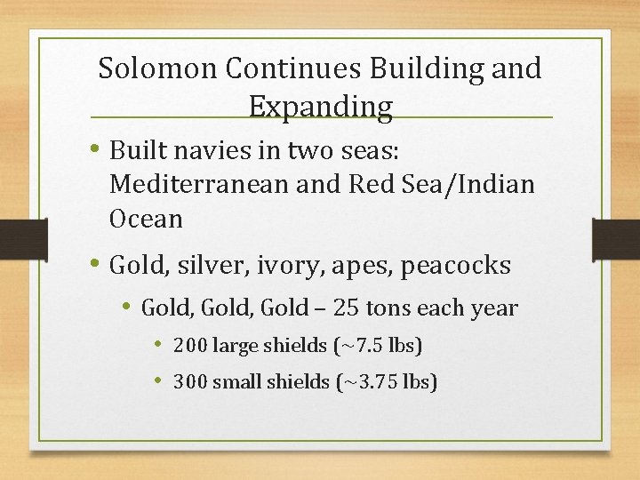 Solomon Continues Building and Expanding • Built navies in two seas: Mediterranean and Red