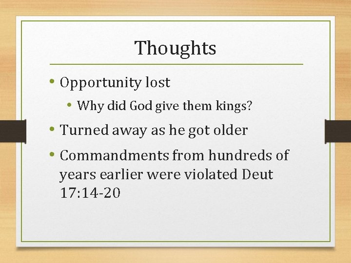 Thoughts • Opportunity lost • Why did God give them kings? • Turned away