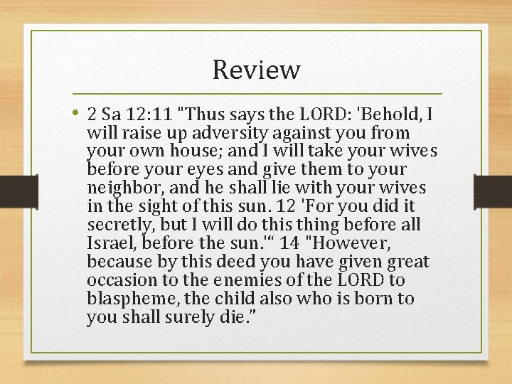 Review • 2 Sa 12: 11 "Thus says the LORD: 'Behold, I will raise