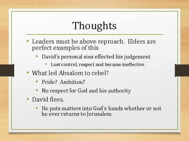 Thoughts • Leaders must be above reproach. Elders are perfect examples of this •