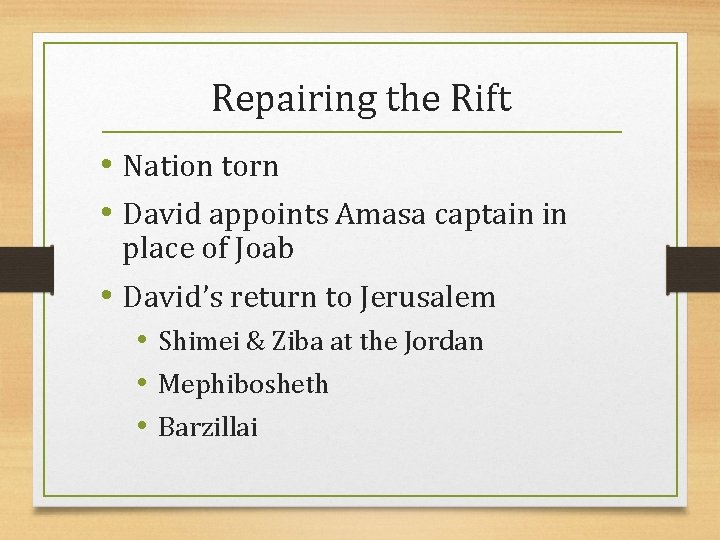 Repairing the Rift • Nation torn • David appoints Amasa captain in place of