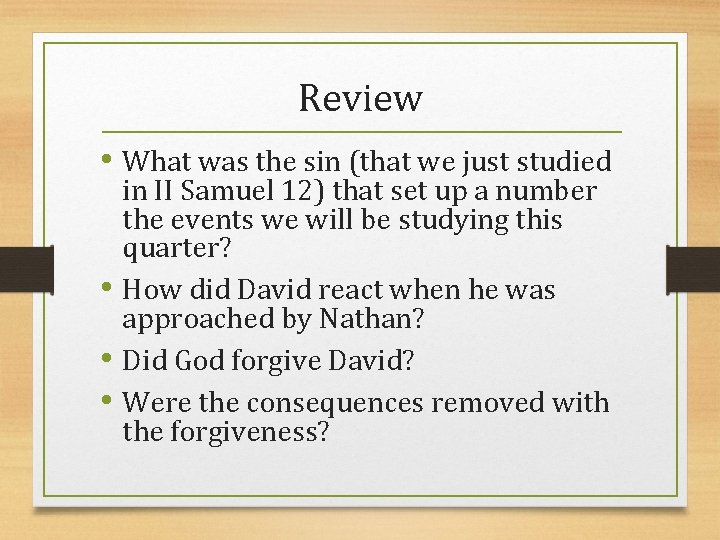 Review • What was the sin (that we just studied in II Samuel 12)