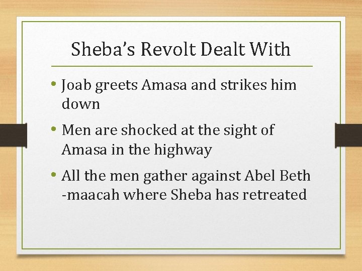 Sheba’s Revolt Dealt With • Joab greets Amasa and strikes him down • Men