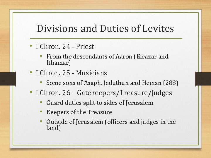 Divisions and Duties of Levites • I Chron. 24 - Priest • From the