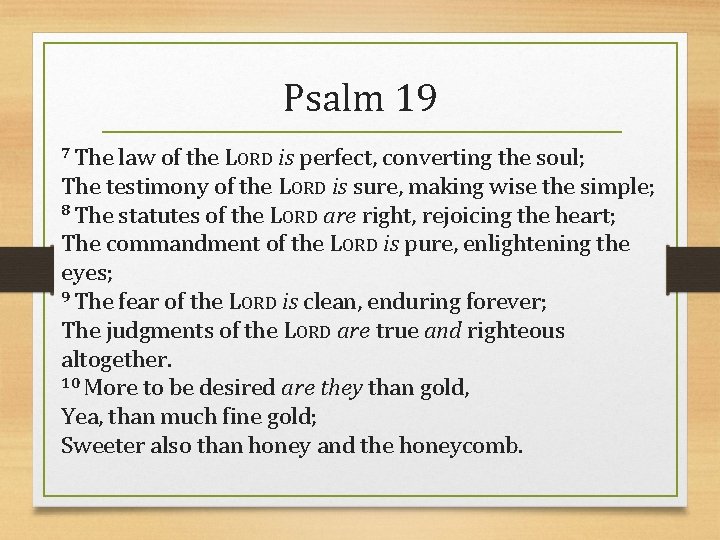 Psalm 19 7 The law of the LORD is perfect, converting the soul; The