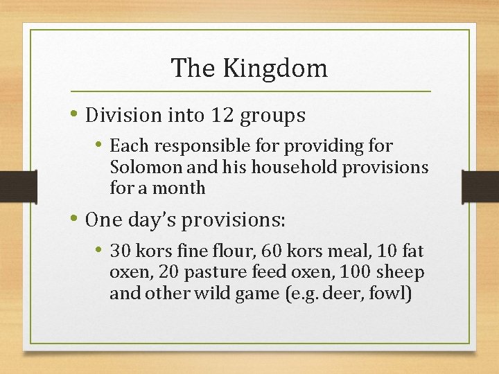 The Kingdom • Division into 12 groups • Each responsible for providing for Solomon