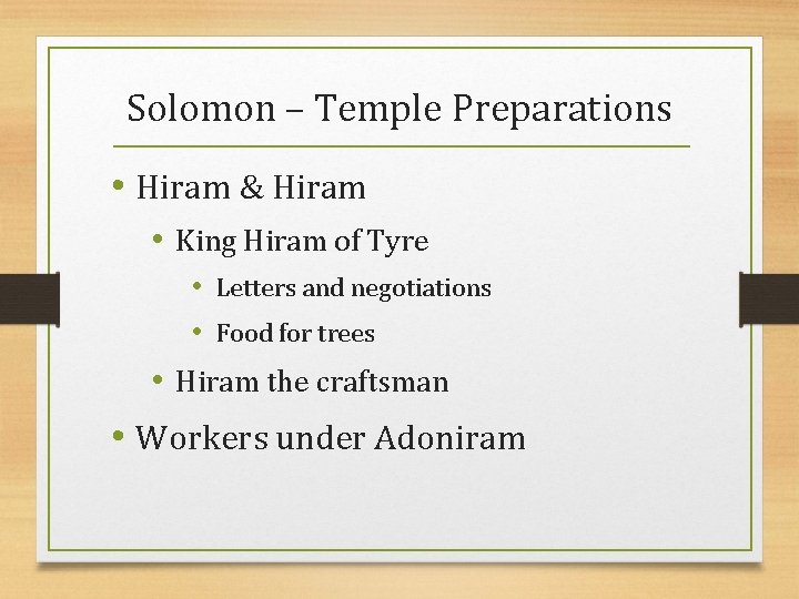 Solomon – Temple Preparations • Hiram & Hiram • King Hiram of Tyre •