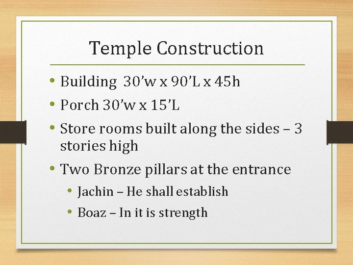 Temple Construction • Building 30’w x 90’L x 45 h • Porch 30’w x