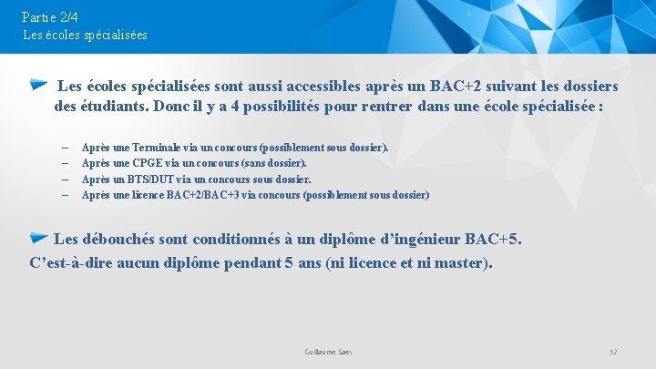 Partie 2/4 Les écoles spécialisées sont aussi accessibles après un BAC+2 suivant les dossiers
