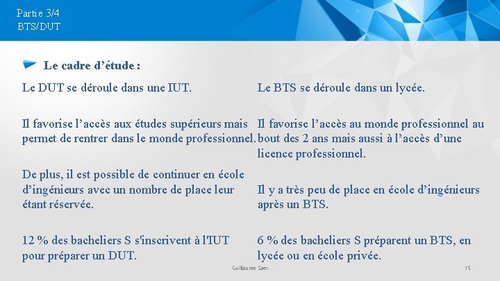 Partie 3/4 BTS/DUT Le cadre d’étude : Le DUT se déroule dans une IUT.
