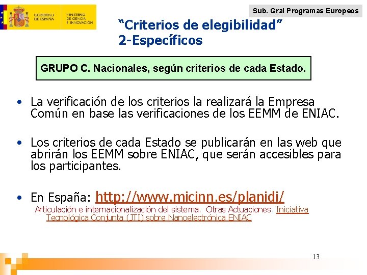 Sub. Gral Programas Europeos “Criterios de elegibilidad” 2 -Específicos GRUPO C. Nacionales, según criterios