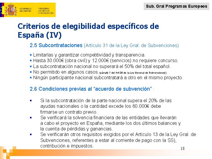 Sub. Gral Programas Europeos Criterios de elegibilidad específicos de España (IV) 2. 5 Subcontrataciones