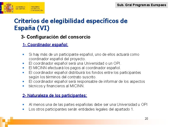 Sub. Gral Programas Europeos Criterios de elegibilidad específicos de España (VI) 3 - Configuración