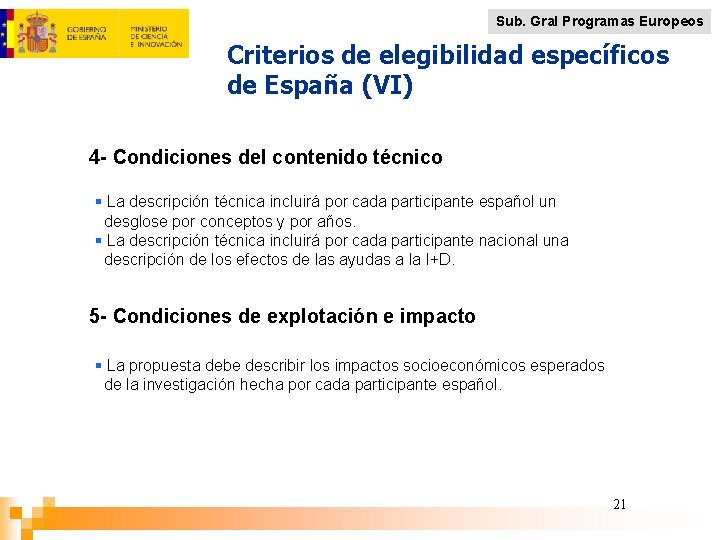 Sub. Gral Programas Europeos Criterios de elegibilidad específicos de España (VI) 4 - Condiciones