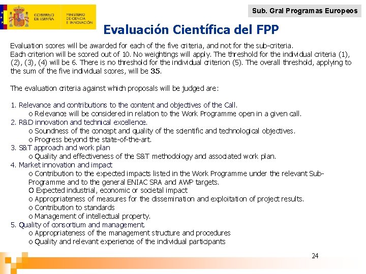 Sub. Gral Programas Europeos Evaluación Científica del FPP Evaluation scores will be awarded for