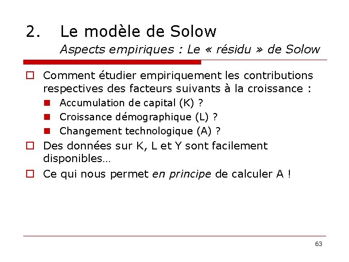 2. Le modèle de Solow Aspects empiriques : Le « résidu » de Solow