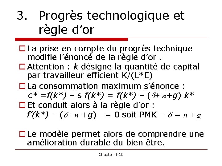 3. Progrès technologique et règle d’or o La prise en compte du progrès technique