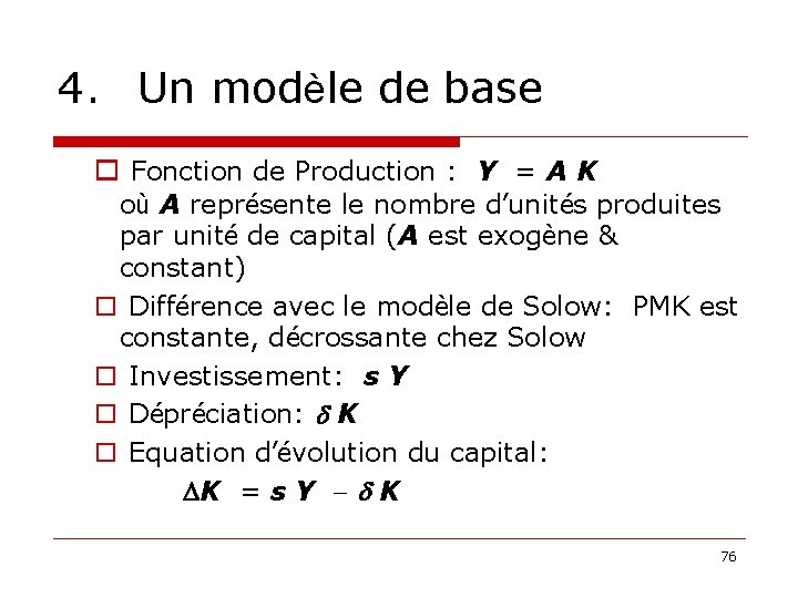 4. Un modèle de base o Fonction de Production : Y = A K