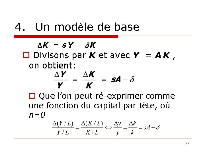 4. Un modèle de base K = s Y K o Divisons par K