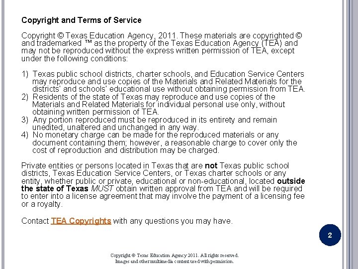 Copyright and Terms of Service Copyright © Texas Education Agency, 2011. These materials are