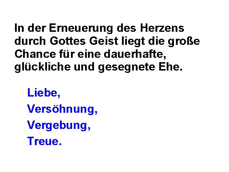 In der Erneuerung des Herzens durch Gottes Geist liegt die große Chance für eine