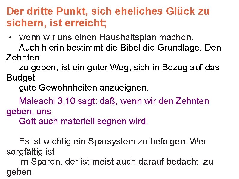 Der dritte Punkt, sich eheliches Glück zu sichern, ist erreicht; • wenn wir uns