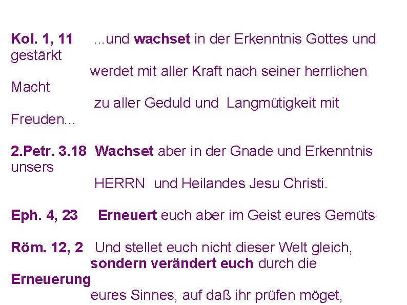 Kol. 1, 11 gestärkt . . . und wachset in der Erkenntnis Gottes und