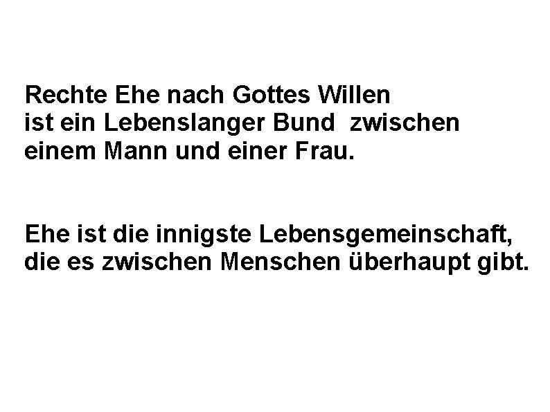 Rechte Ehe nach Gottes Willen ist ein Lebenslanger Bund zwischen einem Mann und einer