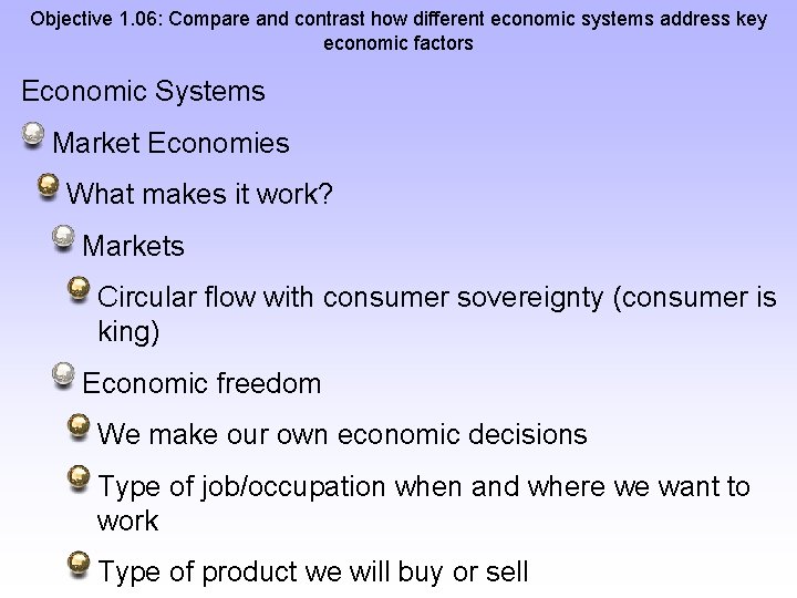 Objective 1. 06: Compare and contrast how different economic systems address key economic factors