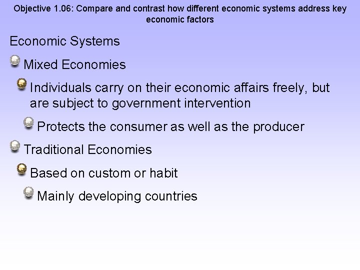 Objective 1. 06: Compare and contrast how different economic systems address key economic factors