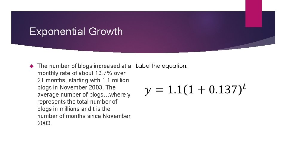 Exponential Growth The number of blogs increased at a monthly rate of about 13.