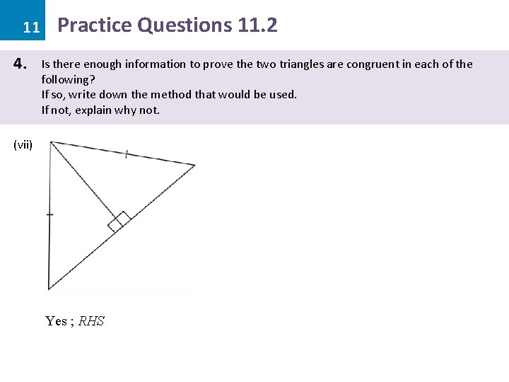 11 4. Practice Questions 11. 2 Is there enough information to prove the two